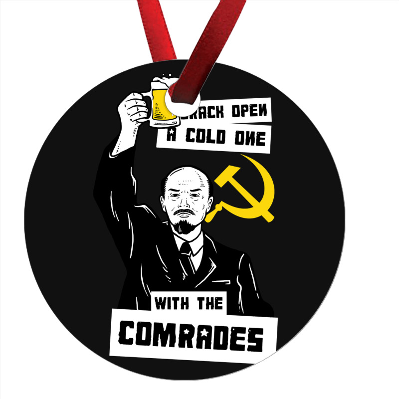 Crack Open A Cold One With The Comrades Ornament | Artistshot