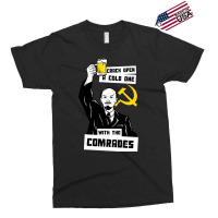 Crack Open A Cold One With The Comrades Exclusive T-shirt | Artistshot