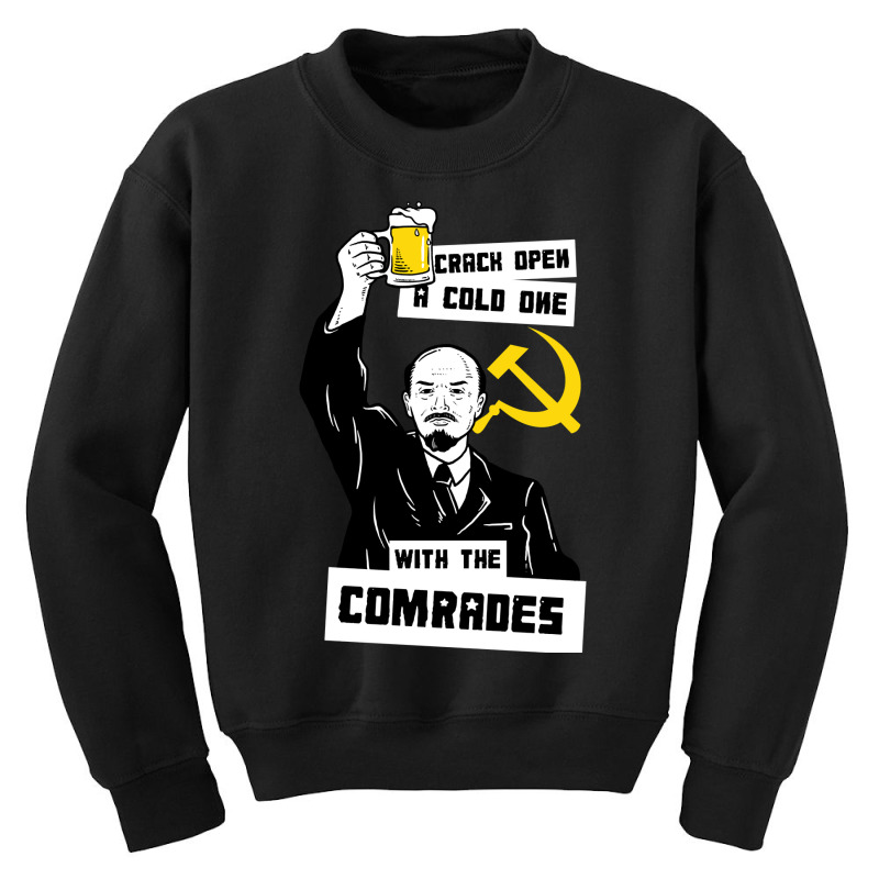 Crack Open A Cold One With The Comrades Youth Sweatshirt | Artistshot