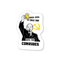 Crack Open A Cold One With The Comrades Sticker | Artistshot