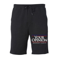 Your Opinion No Body Cares Fleece Short | Artistshot