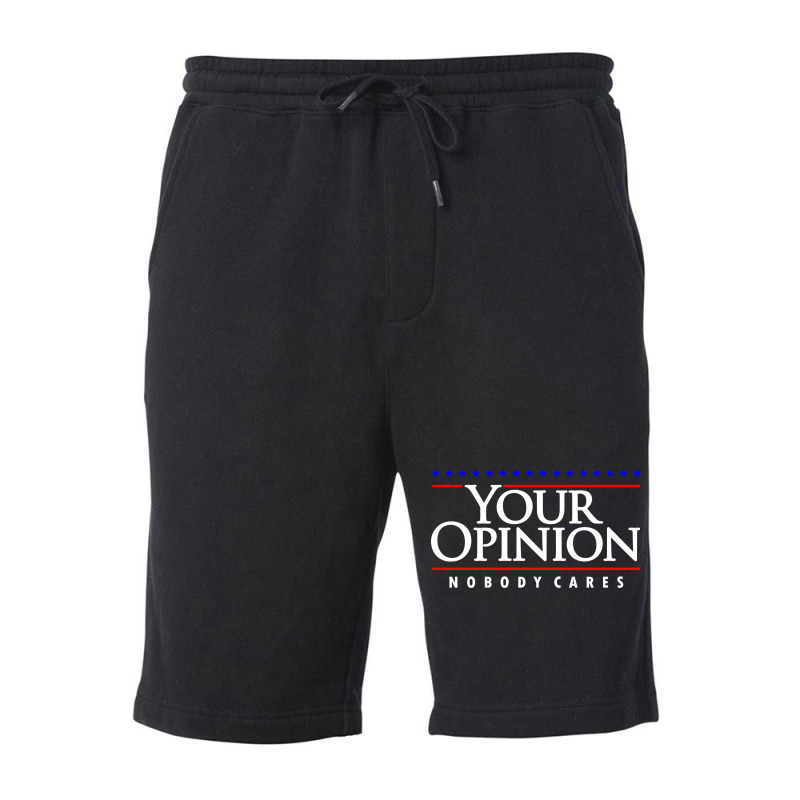 Your Opinion No Body Cares Fleece Short by celvin | Artistshot