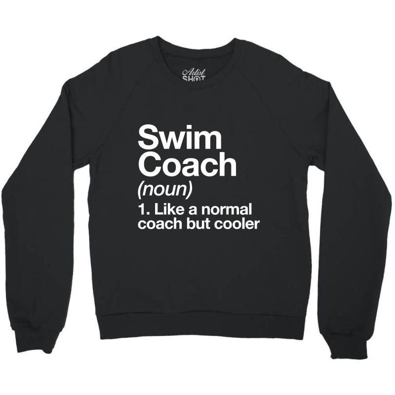 Swim Coach Funny Definition Trainer Gift Design Crewneck Sweatshirt | Artistshot