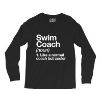 Swim Coach Funny Definition Trainer Gift Design Long Sleeve Shirts | Artistshot