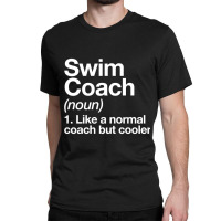 Swim Coach Funny Definition Trainer Gift Design Classic T-shirt | Artistshot