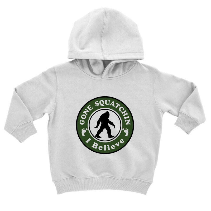 Gone Squatchin I Belive Toddler Hoodie by brendajackson | Artistshot