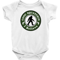 Gone Squatchin I Belive Baby Bodysuit | Artistshot