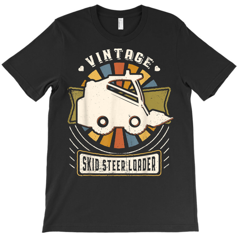 Skid Steer Loader Vintage Classic Retro Love T Shirt T-shirt | Artistshot