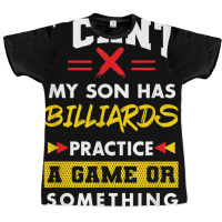 Son Has Billiards Practice Funny Parents Humor Mom Dad T Shirt Graphic T-shirt | Artistshot