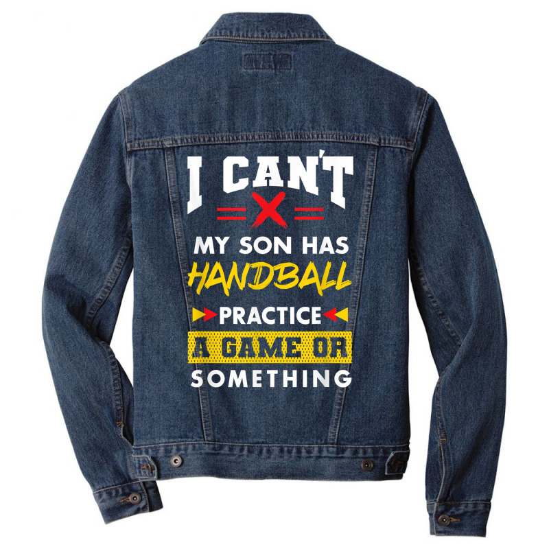 Son Has Handball Practice Funny Parents Humor Mom Dad T Shirt Men Denim Jacket | Artistshot