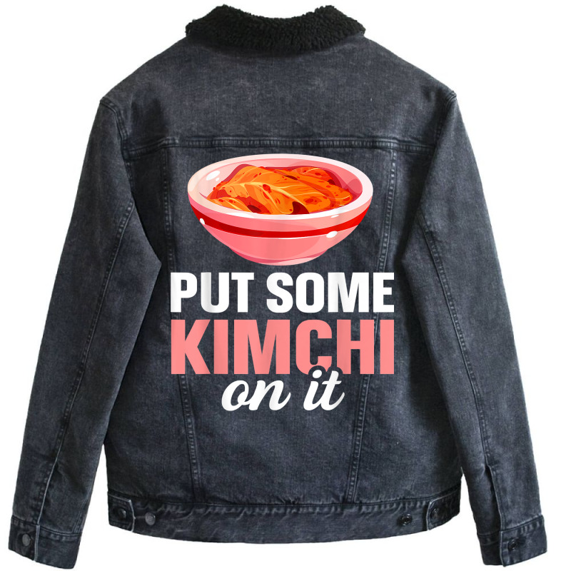 South Korean Food Put Some Kimchi On It T Shirt Unisex Sherpa-lined Denim Jacket | Artistshot