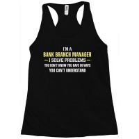 Bank Branch Manager I Solve Problems Funny Gift Racerback Tank | Artistshot