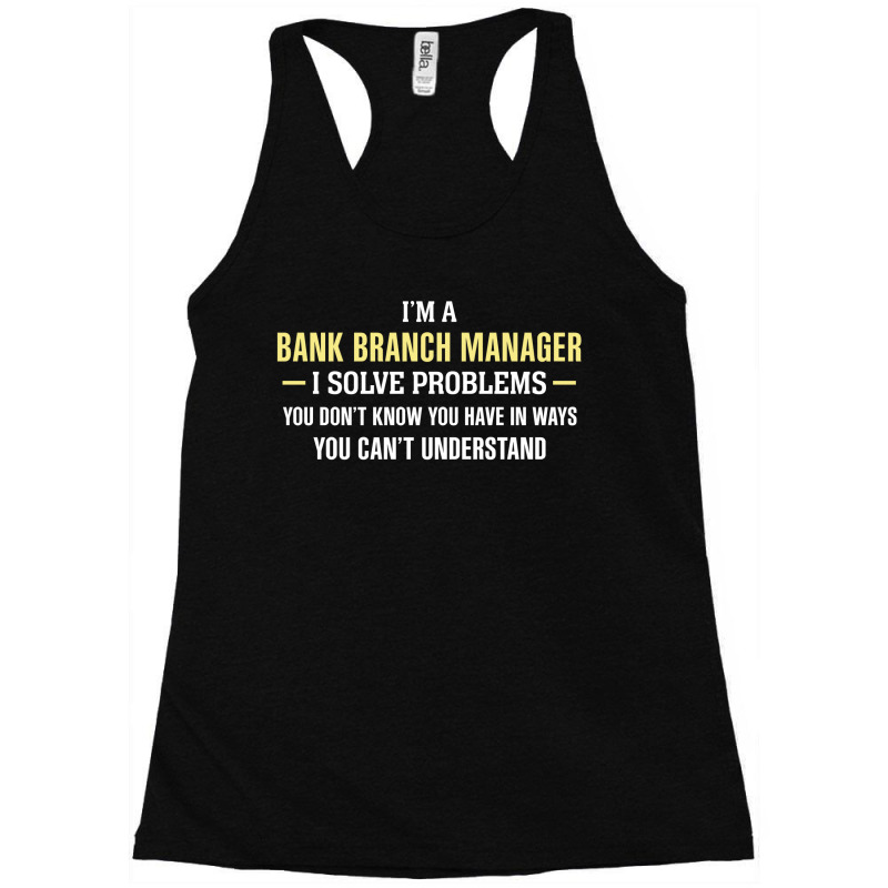 Bank Branch Manager I Solve Problems Funny Gift Racerback Tank by thanchashop | Artistshot