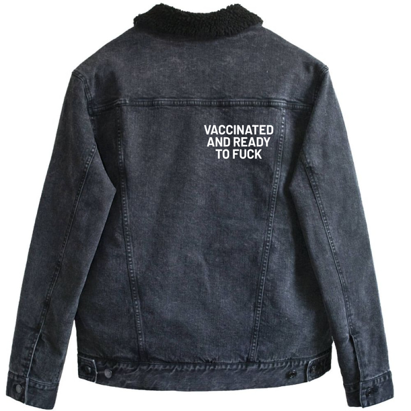 Vaccinated And Ready To Fuck Unisex Sherpa-Lined Denim Jacket by Min08 | Artistshot