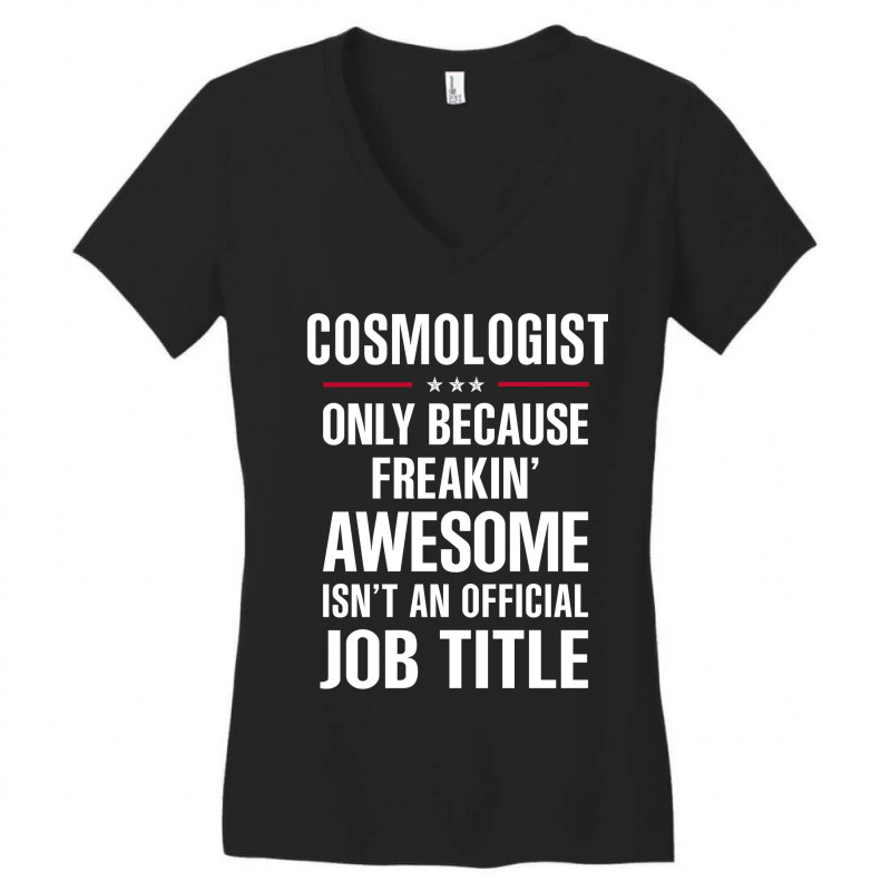 Gift For Freakin' Awesome Cosmologist Women's V-Neck T-Shirt by thanchashop | Artistshot