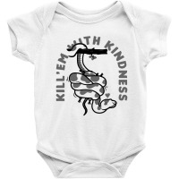 Kill Em With Kindness Baby Bodysuit | Artistshot