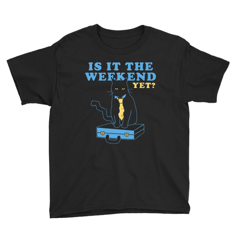 Is It The Weekend Yet Youth Tee by Andalas | Artistshot