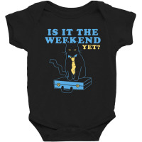 Is It The Weekend Yet Baby Bodysuit | Artistshot