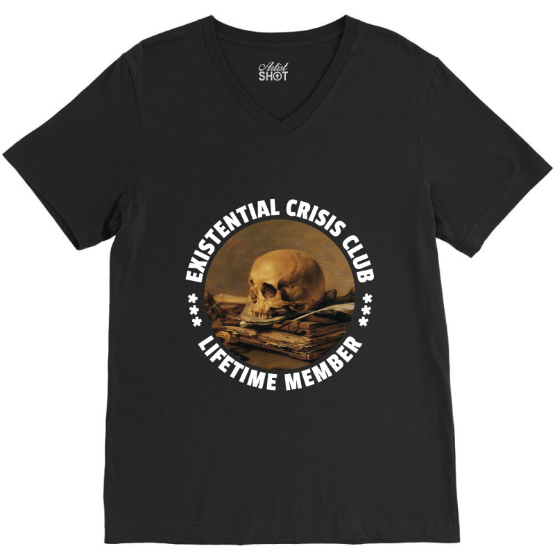 Existential Crisis Club - Lifetime Member - Fun Vanitas Design V-neck Tee | Artistshot