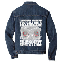 I Smoked Your V8 You Call Me A Cheater You're Just Mad Men Denim Jacket | Artistshot