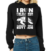 I Run I'm Slower Than A Hero Of Turtles But I Run Funny Tee Premium Cropped Hoodie | Artistshot