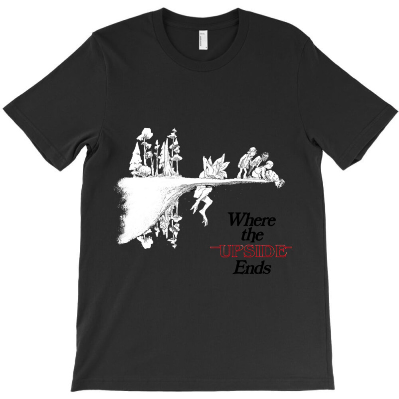 Where The Upside Ends T-shirt | Artistshot