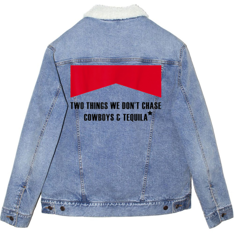 Two Things We Don’t Chase Cowboys & Tequila Cowgirl Rodeo Unisex Sherpa-lined Denim Jacket | Artistshot