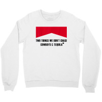 Two Things We Don’t Chase Cowboys & Tequila Cowgirl Rodeo Crewneck Sweatshirt | Artistshot