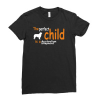 The Perfect Child Is A Australian Shepherd Ladies Fitted T-shirt | Artistshot