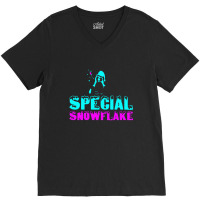 Special Snowflake Funny V-neck Tee | Artistshot