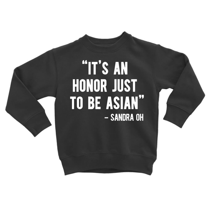 It's An Honor Just To Be Asian   Light Style Toddler Sweatshirt | Artistshot