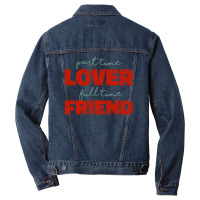 Part Time Lover Full Time Friend Men Denim Jacket | Artistshot