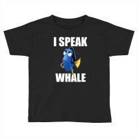 Finding Dory I Speak Whale [blue] Toddler T-shirt | Artistshot