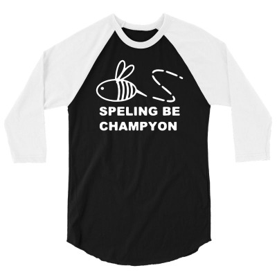 Spelling Bee Champion 3/4 Sleeve Shirt Designed By Warief77