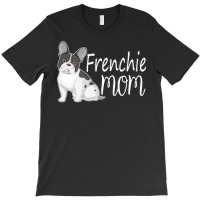 Frenchie Mom T  Shirt Funny Cute Frenchie Mom Shirt Cute French Bulldo T-shirt | Artistshot