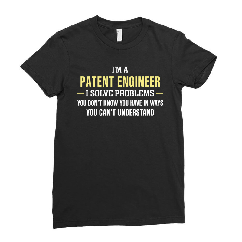 Patent Engineer I Solve Problems Funny Gift Ladies Fitted T-Shirt by thanchashop | Artistshot