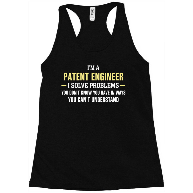 Patent Engineer I Solve Problems Funny Gift Racerback Tank by thanchashop | Artistshot