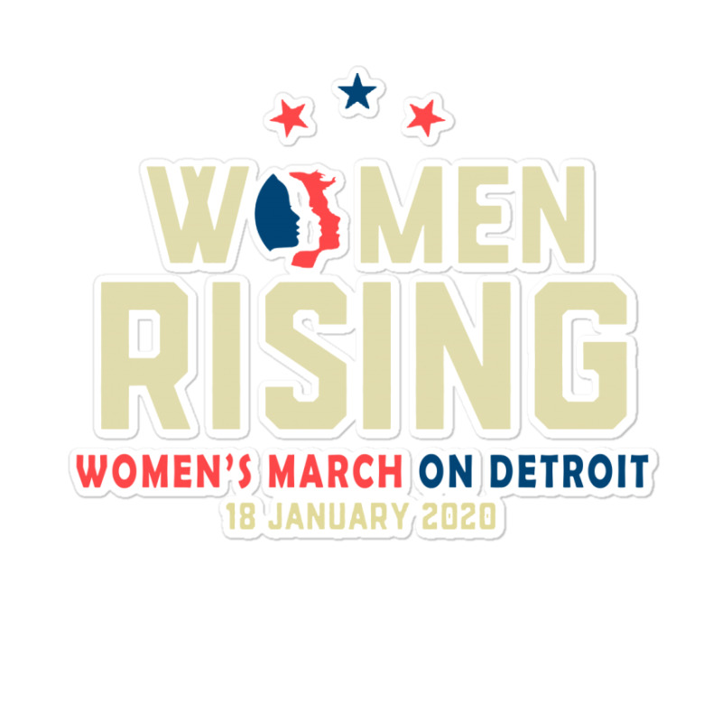 Women's Rising   Women's March On Detroit Sticker | Artistshot