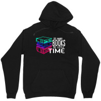 So Many Books So Little Time T  Shirt So Many Books So Little Time Fun Unisex Hoodie | Artistshot