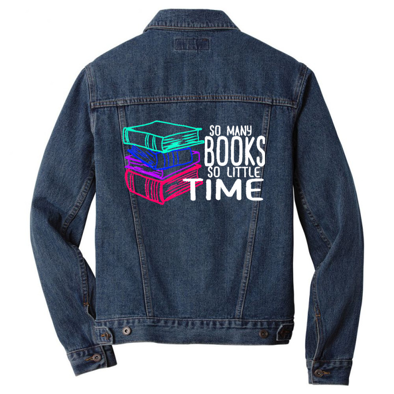 So Many Books So Little Time T  Shirt So Many Books So Little Time Fun Men Denim Jacket | Artistshot