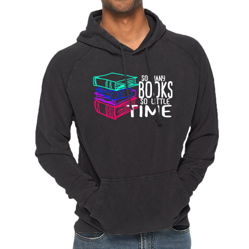 So Many Books So Little Time T  Shirt So Many Books So Little Time Fun Vintage Hoodie | Artistshot