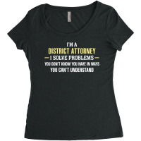 District Attorney I Solve Problems Funny Gift Women's Triblend Scoop T-shirt | Artistshot