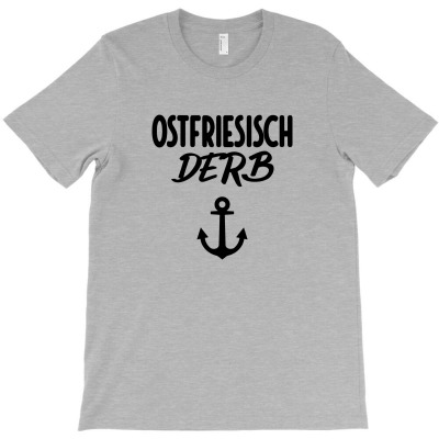 Ostfriesisch Derb Ostfriesland T-shirt Designed By Jokestees