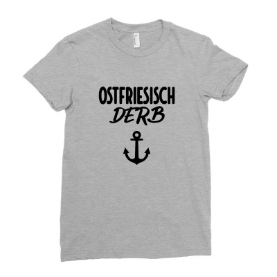 Ostfriesisch Derb Ostfriesland Ladies Fitted T-shirt Designed By Jokestees
