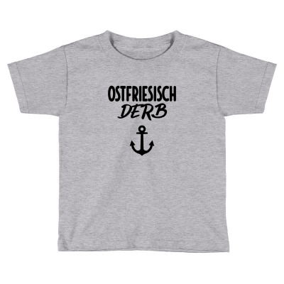 Ostfriesisch Derb Ostfriesland Toddler T-shirt Designed By Jokestees