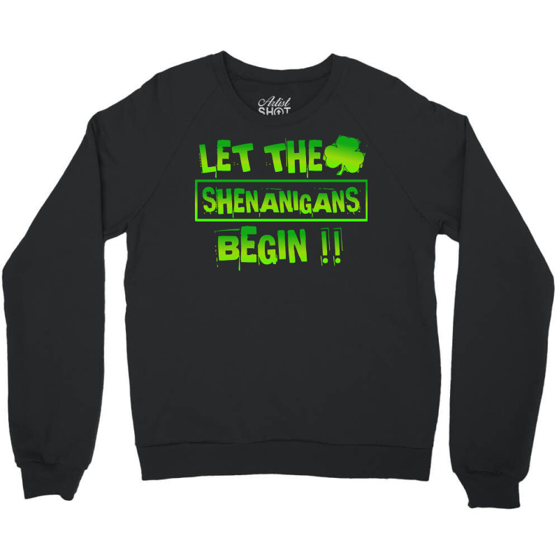 Im Not Short Im Leprechaun Size T  Shirt Let The Shenanigans Begin Fun Crewneck Sweatshirt | Artistshot