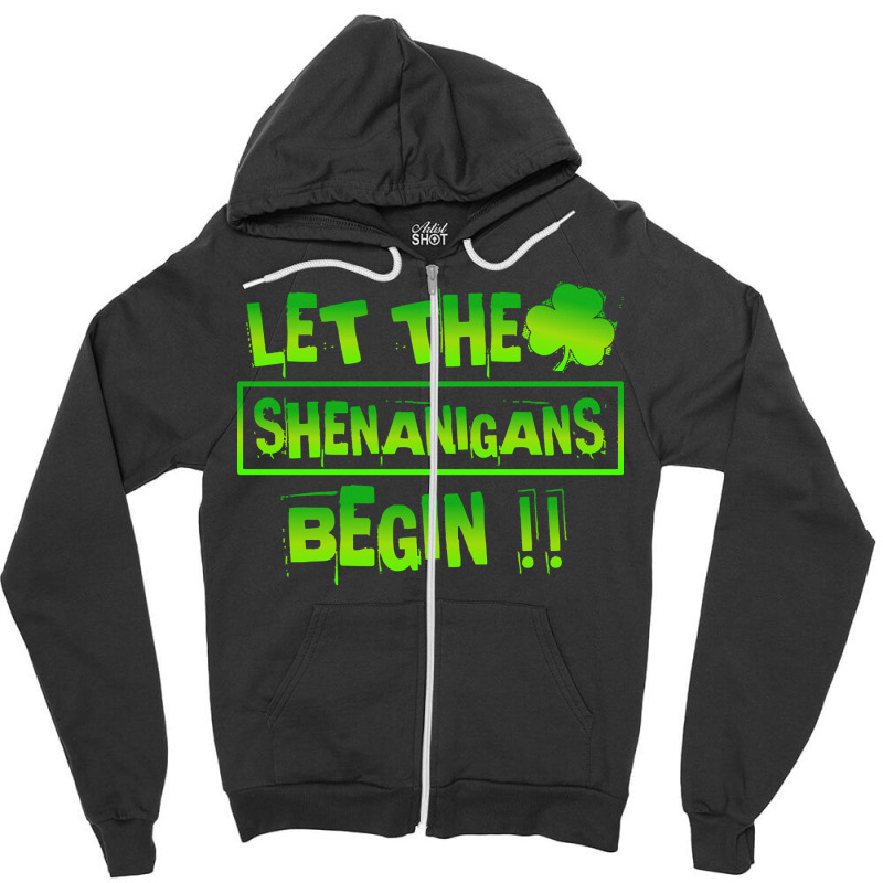 Im Not Short Im Leprechaun Size T  Shirt Let The Shenanigans Begin Fun Zipper Hoodie | Artistshot