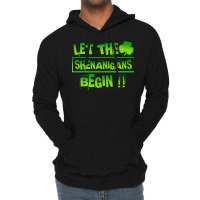 Im Not Short Im Leprechaun Size T  Shirt Let The Shenanigans Begin Fun Lightweight Hoodie | Artistshot