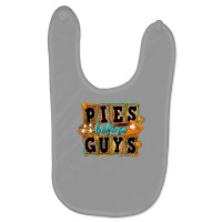 Pies Before Guys Baby Bibs | Artistshot