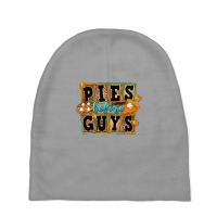 Pies Before Guys Baby Beanies | Artistshot